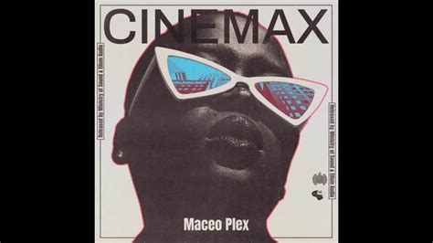 maceo plex cinemax original mix youtube