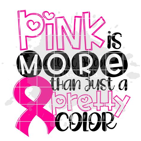 Pink is More than just a Pretty Color - Breast Cancer SVG cut file