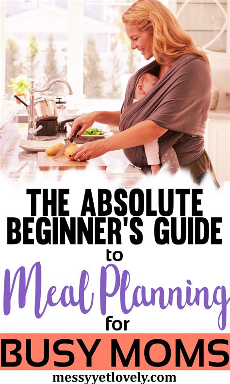 The Absolute Beginners Guide To Meal Planning For Busy Moms Busy