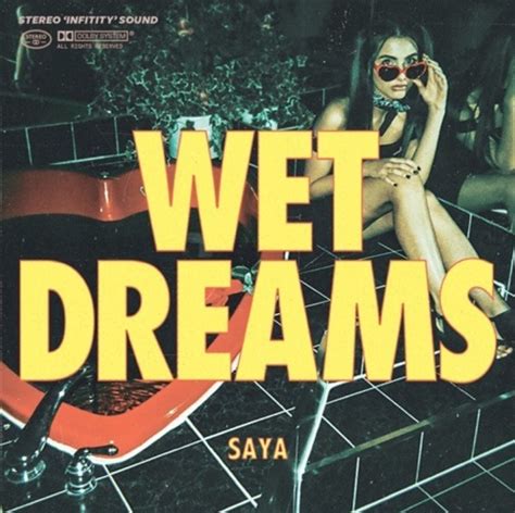 Saya Wet Dreams Lyrics Genius Lyrics