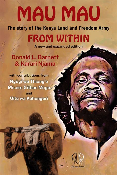 Mau Mau From Within The Story Of The Kenya Land And Freedom Army