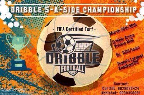 Dribble 5 A Side Football Championship From 28 To 30 March 2014 At