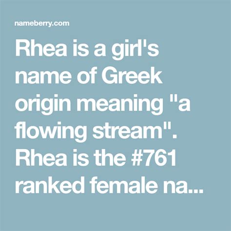 Rhea Is A Girls Name Of Greek Origin Meaning A Flowing Stream Rhea