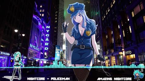 Nightcore ~ Policeman Youtube