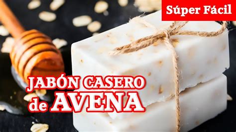 Top 43 Imagen Receta Jabon De Avena Abzlocalmx