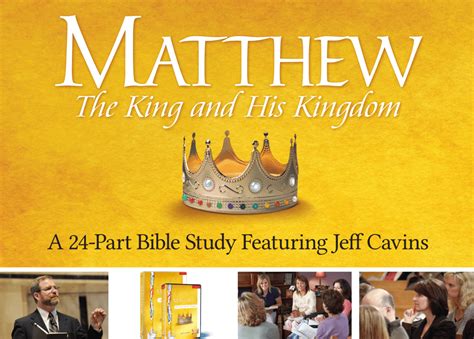 Matthew The King And His Kingdom A 24 Part Bible Study Featuring