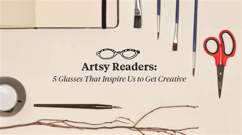5 Inspiring Pairs Of Artsy Reading Glasses ®