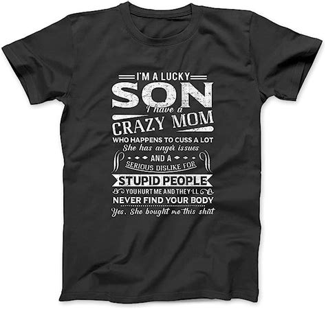 I Am A Lucky Son I Have A Crazy Mom Tshirt Ts T Shirt Sweatshirt Hoodie Tank Top For Men