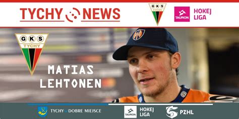 Matias Lehtonen Nowym Zawodnikiem Tyskiego Gks U Tychy News