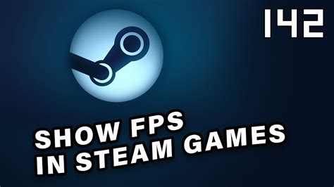 How To Enable Fps Counter In Steam Games In 2019 Youtube