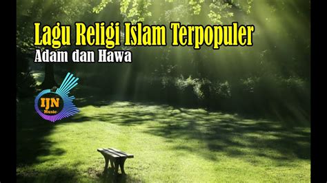 Lagu Religi Islam Terpopuler Lagu Adam Dan Hawa Youtube
