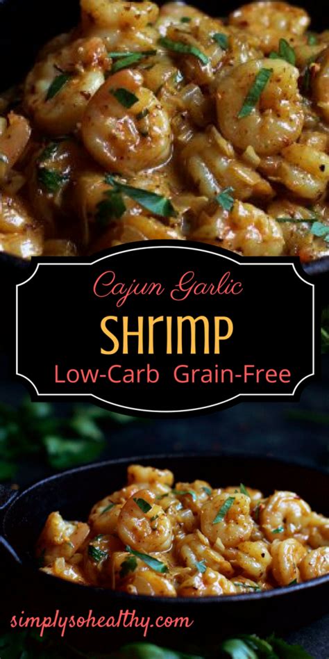 Gluten Free Cajun Garlic Shrimp Recipe Simply So Healthy