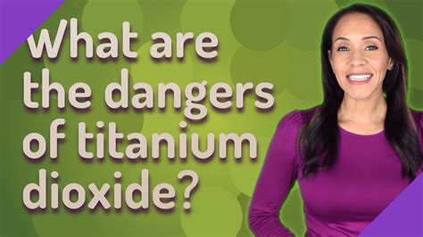 What Are The Dangers Of Titanium Dioxide Youtube