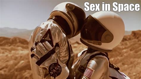 Nasa Admits It May Be Time To Study Sex In Space Youtube