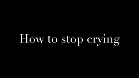 How To Stop Crying Youtube