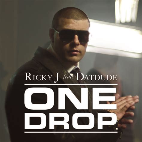 Stream Ricky J Ft Datdude One Drop By Onblastdigital Listen Online For Free On Soundcloud