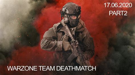 Call Of Duty Warzone Team Deathmatch Youtube