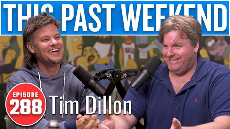Tim Dillon This Past Weekend W Theo Von 288 Youtube