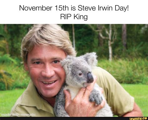 November 15th Is Steve Irwin Day Rip King Ifunny Brazil