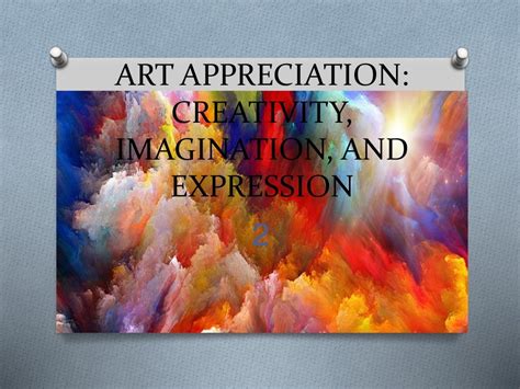 Art Appreciation Creativity Imagination And Expression