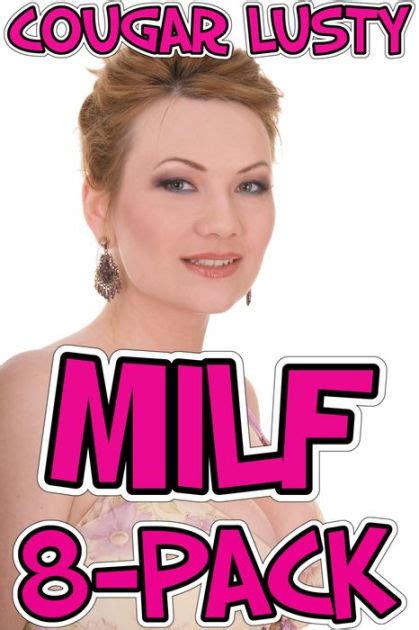 Milf 8 Pack By Cougar Lusty Nook Book Ebook Barnes And Noble®