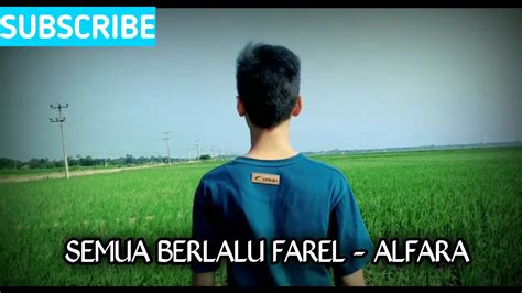 Semua Berlalu Farel Alfara Cover Official Putra Youtube
