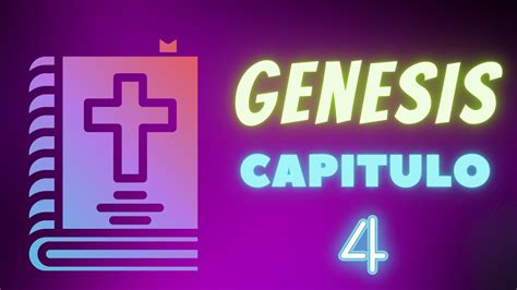 Libro Del Génesis Capitulo 4 Youtube