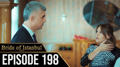 Bride Of Istanbul Episode 198 English Subtitles Istanbullu Gelin