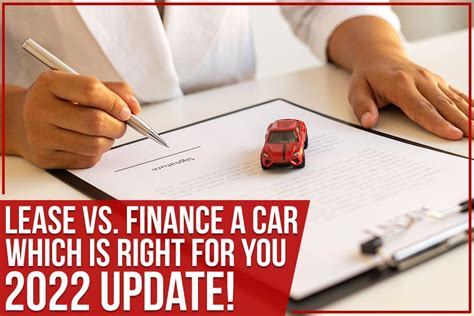 Lease Vs Finance A Car Which Is Right For You 2022 Update