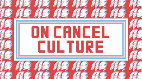 A modern internet phenomenon where a person is ejected from influence or fame by questionable actions. On Cancel Culture - YouTube