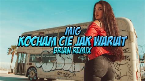 Mig Kocham Cię Jak Wariat Brian Remix Disco Poloeu