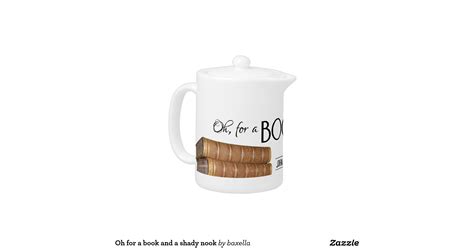 Oh For A Book And A Shady Nook Teapot Zazzle Tea Pots Small Tea Nook