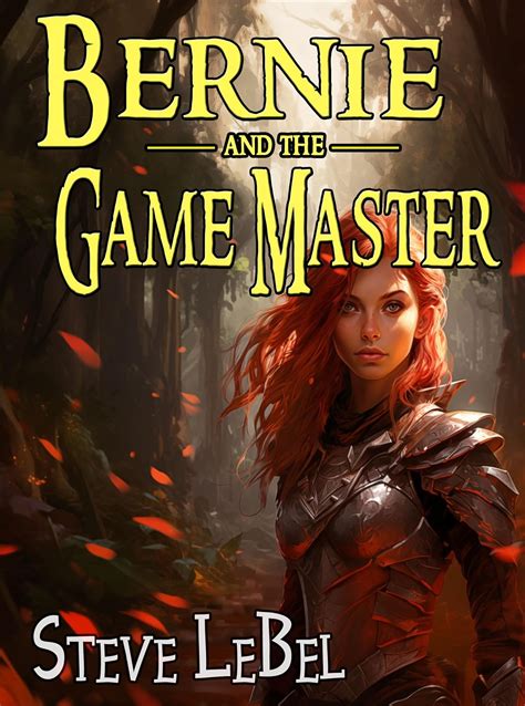 the universe builders bernie and the game master humorous epic fantasy science