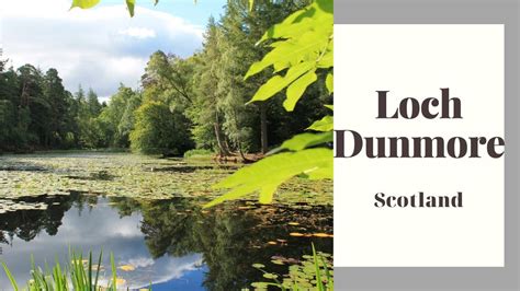Loch Dunmore And Faskally Wood Scotland Youtube