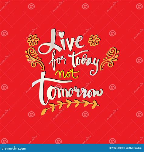 Live For Today Not Tomorrow Stock Illustration Illustration Of