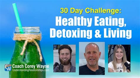 Healthy Eating Detoxing And Living 30 Day Challenge Youtube
