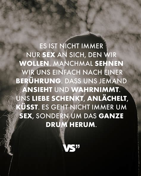 es ist nicht immer der sex an sich den wir wollen manchmal sehnen wir uns einfach nach einer