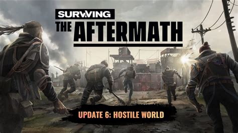 Surviving The Aftermath Hostile World Update Trailer Game News