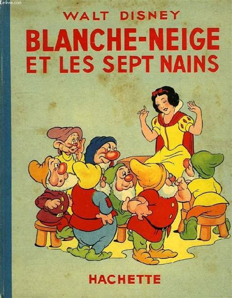 Blanche Neige Et Les Sept Nains By Grimm Disney Walt Hachette Couverture Rigide Le Livre