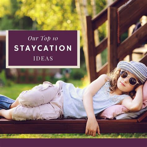 10 staycation ideas