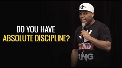 [eric thomas] they are successful because they have absolute discipline you have no discipline