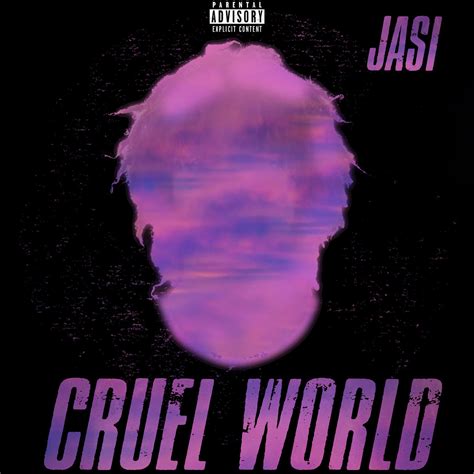 Cruel World Jasi