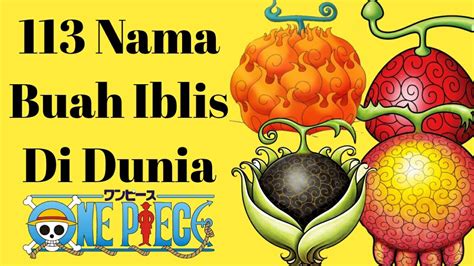 Lengkap 113 Nama Buah Iblis Yang Ada Di One Piece Youtube