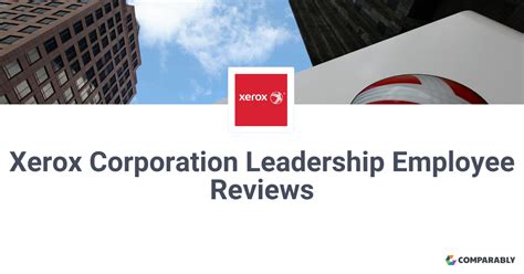 Xerox Corporation Leadership Employee Reviews Comparably