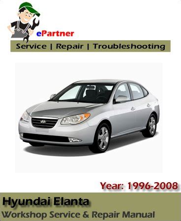 Hyundai Elantra Service Repair Manual 1996-2008 | Automotive Service