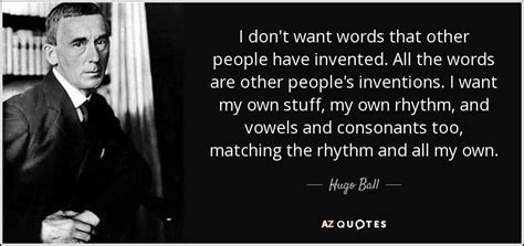 Best quotes authors topics about us contact us. TOP 8 QUOTES BY HUGO BALL | A-Z Quotes