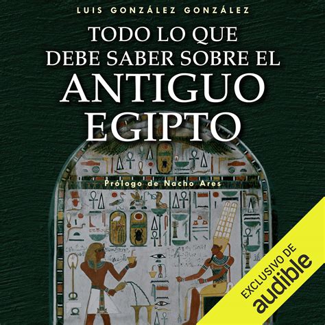 Buy Todo Lo Que Debe Saber Sobre El Antiguo Egipto Narraci N En