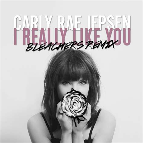I Really Like You Bleachers Remix Single By Carly Rae Jepsen Spotify