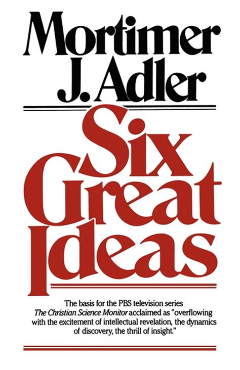 They may want to preserve a printed book; Six Great Ideas eBook by Mortimer J. Adler | Official ...