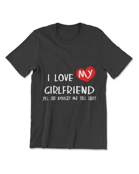 I Love My Girlfriend T Shirt With Heart T Shirt Senprints